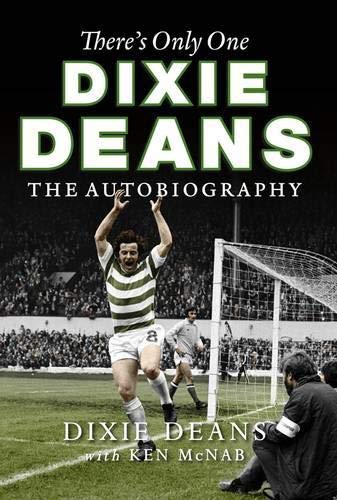 Stock image for There's Only One Dixie Deans: The Autobiography for sale by MusicMagpie