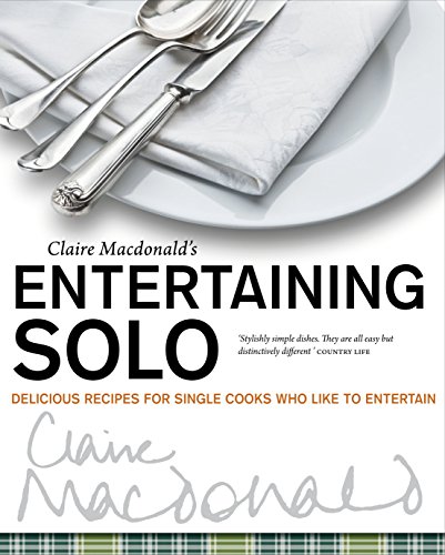Beispielbild fr Entertaining Solo: Delicious Recipes for Single Cooks Who Like to Entertain zum Verkauf von WorldofBooks