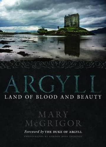 Imagen de archivo de Argyll: Land of Blood and Beauty a la venta por Ergodebooks