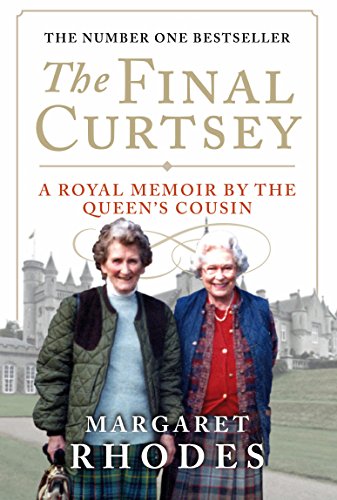 Beispielbild fr The Final Curtsey : A Royal Memoir by the Queen's Cousin zum Verkauf von Better World Books