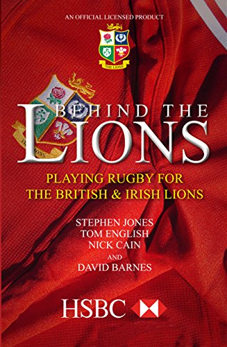 9781780270982: Behind The Lions: Playing Rugby for the British & Irish Lions (Behind the Jersey Series)