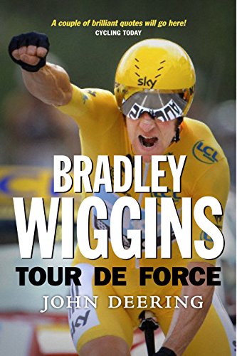 Stock image for Bradley Wiggins: Tour de Force for sale by WorldofBooks