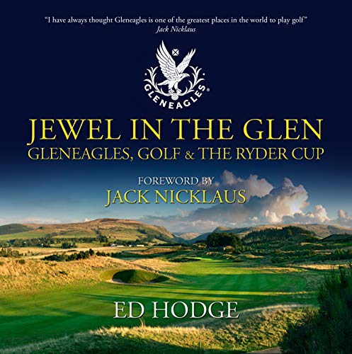 Stock image for Jewel in the Glen: Gleneagles, Golf and the Ryder Cup for sale by Irish Booksellers
