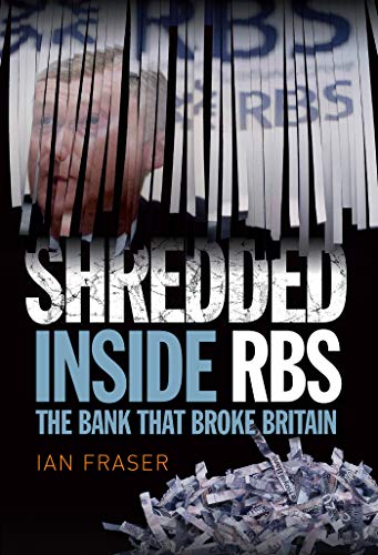 Imagen de archivo de Shredded: Inside RBS, the Bank That Broke Britain a la venta por WorldofBooks