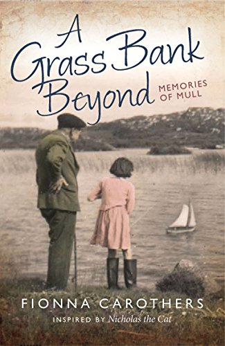 Beispielbild fr A Grass Bank Beyond : Memories of Mull zum Verkauf von Better World Books Ltd