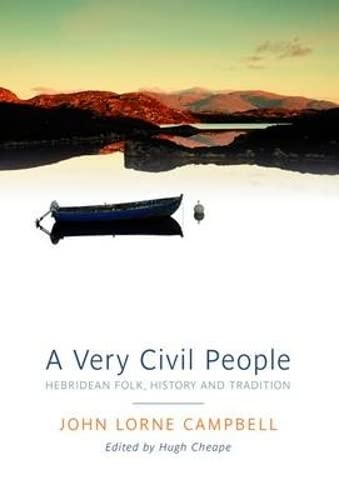 Beispielbild fr A Very Civil People: Hebridean Folk, History and Tradition zum Verkauf von WorldofBooks
