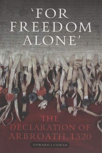 Beispielbild fr For Freedom Alone: The Declaration of Arbroath, 1320 zum Verkauf von WorldofBooks