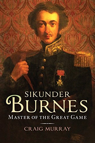 Stock image for Sikunder Burnes: Master of the Great Game for sale by WorldofBooks