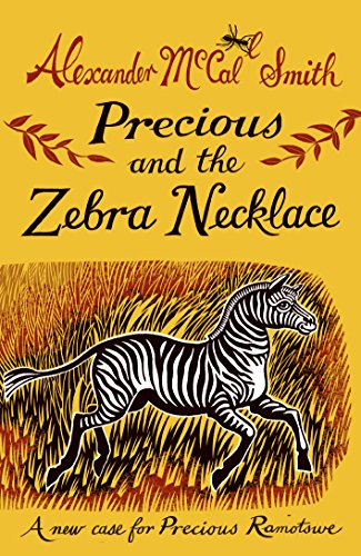 Beispielbild fr Precious and the Zebra Necklace: A New Case for Precious Ramotswe (Precious Ramotswe 4) (Young Precious Ramotswe Mysteries) zum Verkauf von WorldofBooks