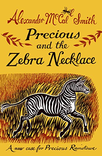 Stock image for Precious and the Zebra Necklace: A New Case for Precious Ramotswe (Precious Ramotswe 4) (Young Precious Ramotswe Mysteries) for sale by WorldofBooks
