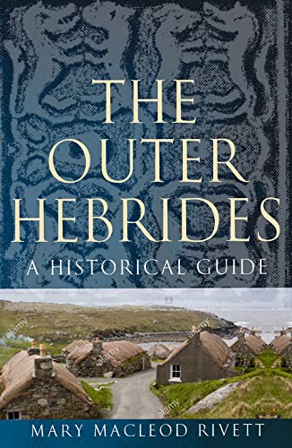 Beispielbild fr The Outer Hebrides: A Historical Guide (Birlinn Historical Guides) zum Verkauf von WorldofBooks