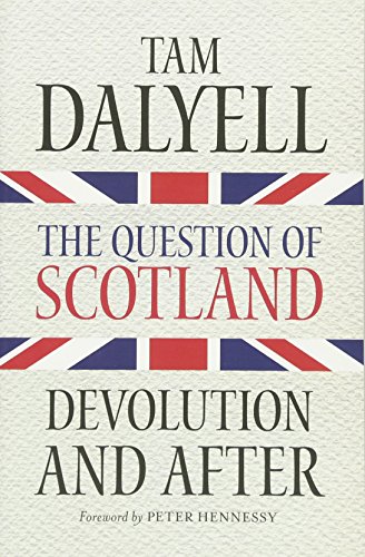 Imagen de archivo de The Question of Scotland: Devolution and After a la venta por WorldofBooks