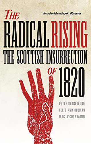 Stock image for The Radical Rising : The Scottish Insurrection Of 1820 for sale by Better World Books Ltd