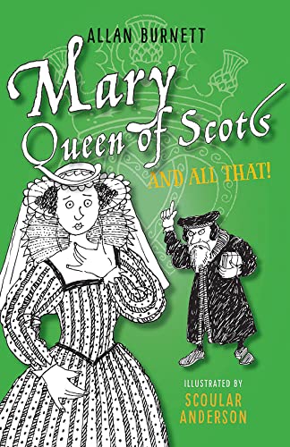 Beispielbild fr Mary Queen of Scots and All That (The And All That Series) zum Verkauf von WorldofBooks