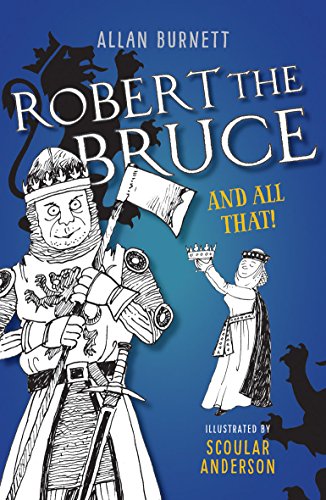 Beispielbild fr Robert the Bruce and All That (The And All That Series) zum Verkauf von SecondSale