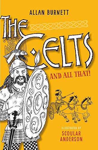 Imagen de archivo de The Celts and All That (The And All That Series) a la venta por Books From California