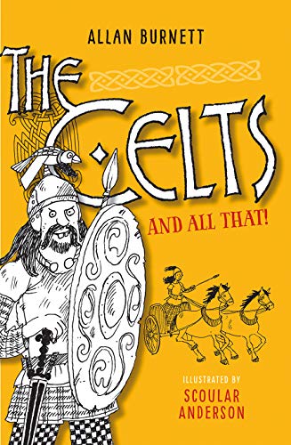 9781780273921: The Celts and All That (The And All That Series)