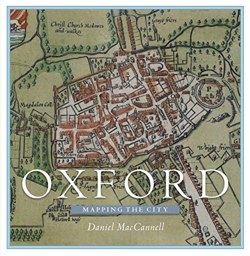 Beispielbild fr Oxford: Mapping the City (Mapping the Cities Series) zum Verkauf von WorldofBooks