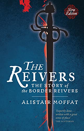 Beispielbild fr The Reivers: The Story of the Border Reivers zum Verkauf von WorldofBooks