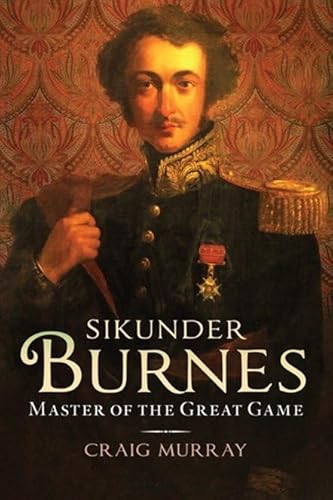 Beispielbild fr Sikunder Burnes: Master of the Great Game zum Verkauf von WorldofBooks