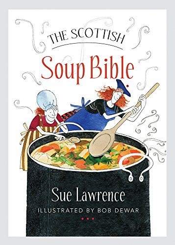 Stock image for The Scottish Soup Bible (Birlinn Food Bibles) for sale by AwesomeBooks