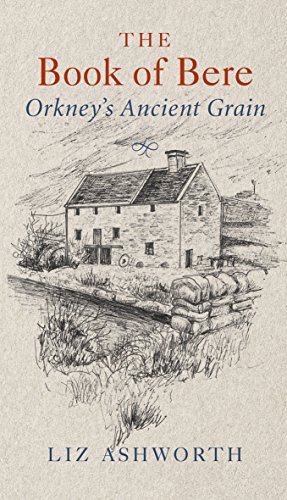Stock image for The Book of Bere: Orkneys Ancient Grain for sale by Half Price Books Inc.
