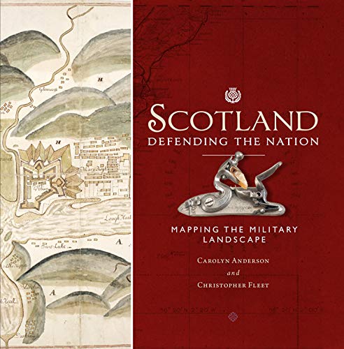 Stock image for Scotland: Defending the Nation: Mapping the Military Landscape for sale by WorldofBooks