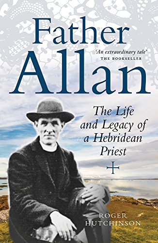 Imagen de archivo de Father Allan: The Life and Legacy of a Hebridean Priest a la venta por AwesomeBooks