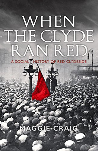 Stock image for When The Clyde Ran Red: A Social History of Red Clydeside for sale by HPB-Ruby