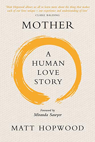 Stock image for Mother: A Human Love Story (Human Love Stories) for sale by WorldofBooks