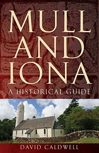 Beispielbild fr Mull and Iona: A Historical Guide zum Verkauf von WorldofBooks