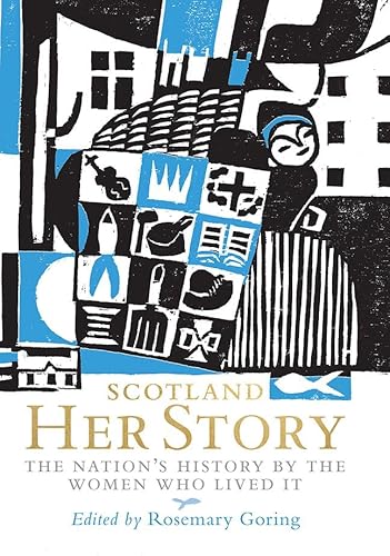 9781780275314: Scotland: Her Story: The Nation’s History by the Women Who Lived It