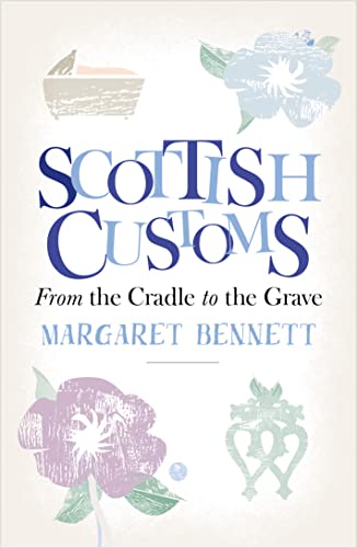 9781780275741: Scottish Customs: From the Cradle to the Grave
