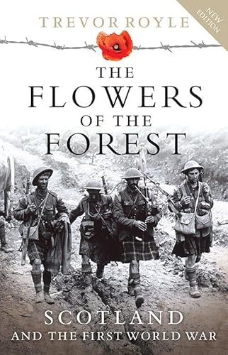 Beispielbild fr The Flowers of the Forest: Scotland and the First World War zum Verkauf von WorldofBooks