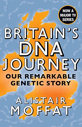 Beispielbild fr Britain's DNA Journey: Our Remarkable Genetic Story by Alistair Moffat - as seen on ITVs DNA Journey zum Verkauf von AwesomeBooks