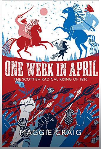Beispielbild fr One Week in April: The Scottish Radical Rising of 1820 zum Verkauf von WorldofBooks