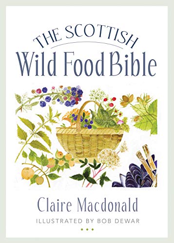 Stock image for The Scottish Wild Food Bible for sale by Blackwell's