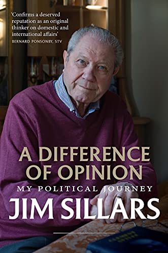 A Difference of Opinion: My Political Journey - Jim Sillars ...