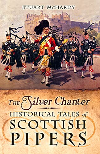 Beispielbild fr The Silver Chanter: Historical Tales of Scottish Pipers zum Verkauf von BooksRun