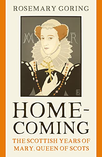 Beispielbild fr Homecoming: The Scottish Years of Mary, Queen of Scots zum Verkauf von WorldofBooks