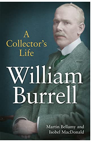 Beispielbild fr William Burrell: A Collector  s Life zum Verkauf von WorldofBooks