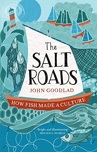 Beispielbild fr The Salt Roads: How Fish Made a Culture zum Verkauf von Books From California