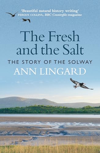 9781780278490: The Fresh and the Salt: The Story of the Solway