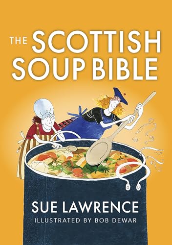 Stock image for The Scottish Soup Bible for sale by Blackwell's