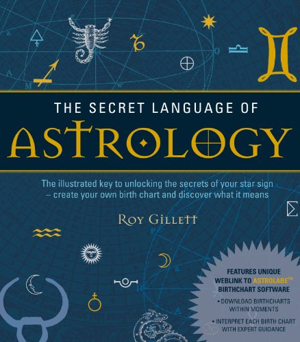 Stock image for The Secret Language of Astrology: The Illustrated Key to Unlocking the Secrets of Your Star Sign - Create Your Own Birth Chart and Discover What It Means for sale by WorldofBooks