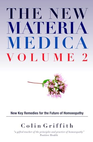 

New Materia Medica : Further Key Remedies for the Future of Homeopathy