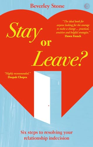 Imagen de archivo de Stay or Leave: Six Steps to Resolving Your Relationship Indecision a la venta por BooksRun