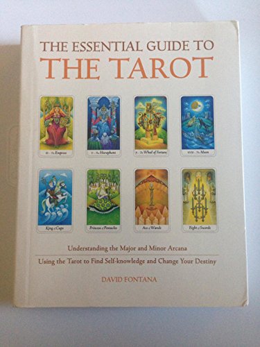 Stock image for The essential guide to the tarot by David Fontana major and minor arcana find self-knowledge change your destiny for sale by ThriftBooks-Dallas