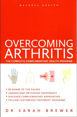 Beispielbild fr Overcoming Arthritis: A Doctor's Guide to Self-care: The Complete Complementary Health Program (Natural Health) zum Verkauf von WorldofBooks