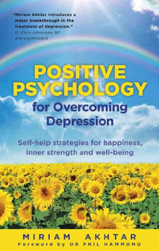 Stock image for Positive Psychology for Overcoming Depression: Self-Help Strategies for Happiness, Inner Strength and Well-Being for sale by Ergodebooks